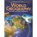 WORLD GEOGRAPHY, BUILDING A GLOBAL PERSPECTIVE