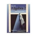 MERRILL ALGEBRA 2 WITH TRIGONOMETRY: APPLICATIONS AND CONNECTIONS