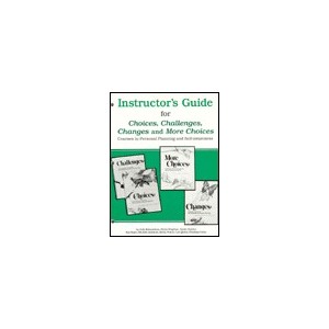INSTRUCTOR'S GUIDE FOR CHOICES CHALLENGES CHANGES AND MORE CHOICES 1990 REVISION