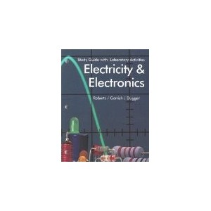 ELECTRICITY AND ELECTRONICS, STUDY GUIDE WITH LABORATORY ACTIVITIES