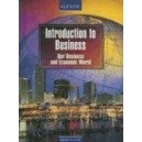 INTRODUCTION TO BUSINESS, OUR BUSINESS AND ECONOMIC WORLD