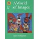 A WORLD OF IMAGES