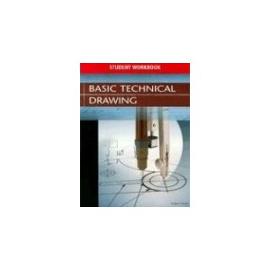 BASIC TECHNICAL DRAWING, STUDENT WORKBOOK