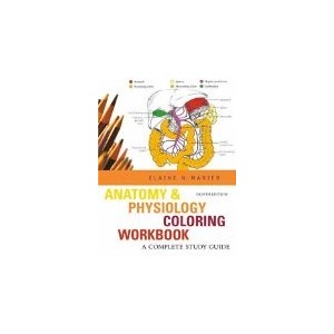 ANATOMY AND PHYSIOLOGY COLORING WORKBOOK, A COMPLETE STUDY GUIDE